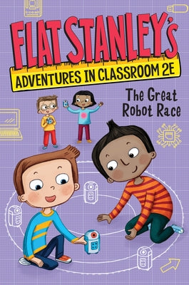 Flat Stanley's Adventures in Classroom 2e #4: The Great Robot Race -- Jeff Brown, Hardcover
