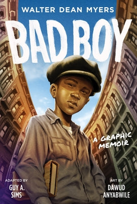 Cover Image for Bad Boy: A Graphic Memoir -- Walter Dean Myers, Hardcover