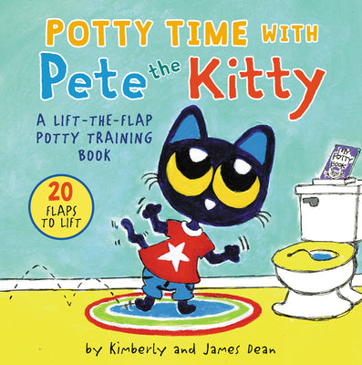 Cover Image for Potty Time with Pete the Kitty: A Lift-The-Flap Potty Book for Kids -- James Dean, Board Books