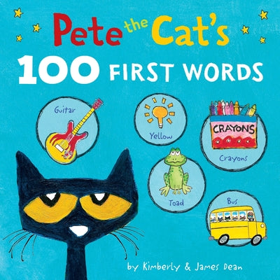 Cover Image for Pete the Cat's 100 First Words -- James Dean, Board Books