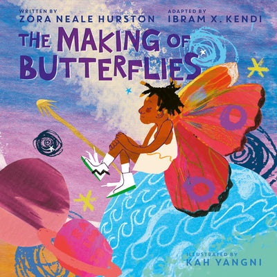 Cover Image for The Making of Butterflies -- Zora Neale Hurston, Board Books