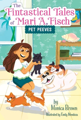 Cover Image for The Fintastical Tales of Mari A. Fisch #3: Pet Peeves -- Monica Brown, Hardcover