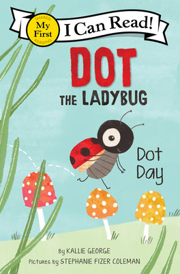 Cover Image for Dot the Ladybug: Dot Day -- Kallie George, Paperback