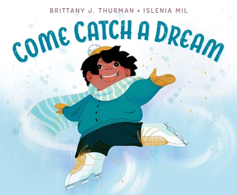 Cover Image for Come Catch a Dream -- Brittany J. Thurman, Hardcover