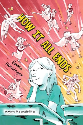 How It All Ends -- Emma Hunsinger, Hardcover
