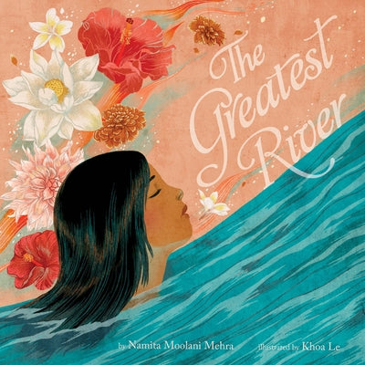 The Greatest River -- Namita Moolani Mehra, Hardcover