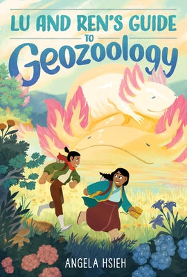 Cover Image for Lu and Ren's Guide to Geozoology: A Graphic Novel -- Angela Hsieh, Hardcover