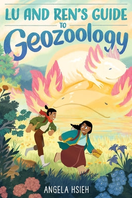 Cover Image for Lu and Ren's Guide to Geozoology: A Graphic Novel -- Angela Hsieh, Paperback