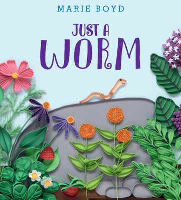 Cover Image for Just a Worm -- Marie Boyd, Hardcover