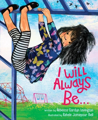 Cover Image for I Will Always Be... -- Rebecca Gardyn Levington, Hardcover