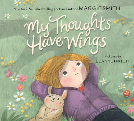 My Thoughts Have Wings -- Maggie Smith, Hardcover