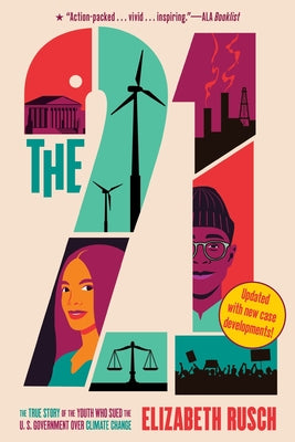 Cover Image for The Twenty-One: The True Story of the Youth Who Sued the U.S. Government Over Climate Change -- Elizabeth Rusch, Paperback