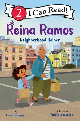 Reina Ramos: Neighborhood Helper -- Emma Otheguy, Hardcover