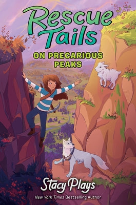 Rescue Tails: On Precarious Peaks -- Stacyplays, Hardcover