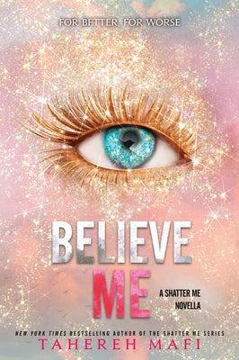 Cover Image for Believe Me -- Tahereh Mafi, Paperback