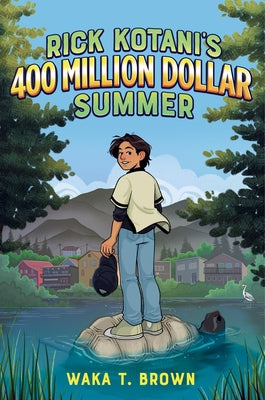Cover Image for Rick Kotani's 400 Million Dollar Summer -- Waka T. Brown, Hardcover
