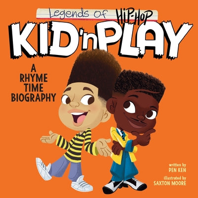 Cover Image for Legends of Hip-Hop: Kid 'n Play: A Rhyme Time Biography -- Pen Ken, Board Books