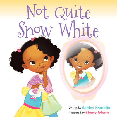 Cover Image for Not Quite Snow White -- Ashley Franklin, Paperback