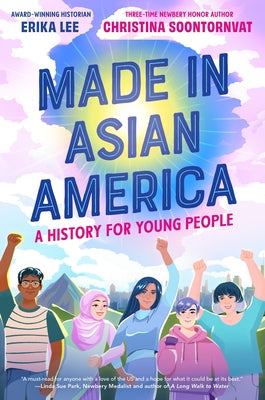 Cover Image for Made in Asian America: A History for Young People -- Erika Lee, Paperback