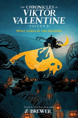 Cover Image for The Chronicles of Viktor Valentine #2: What Lurks in the Shadows -- Z. Brewer, Hardcover