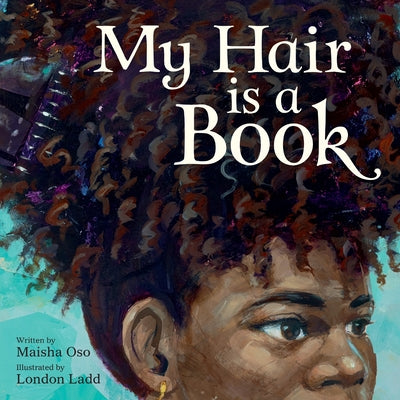 My Hair Is a Book -- Maisha Oso, Hardcover