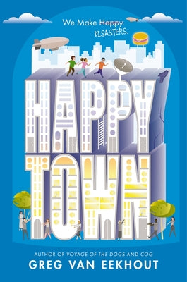 Happy Town -- Greg Van Eekhout, Hardcover