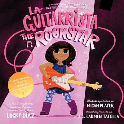 Cover Image for La Guitarrista, the Rock Star: Bilingual English-Spanish -- Lucky Diaz, Paperback