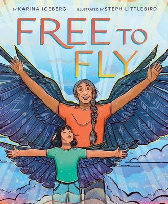 Cover Image for Free to Fly -- Karina Iceberg, Hardcover
