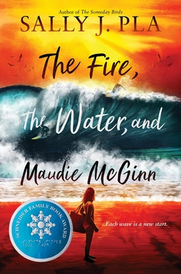 Cover Image for The Fire, the Water, and Maudie McGinn -- Sally J. Pla, Hardcover