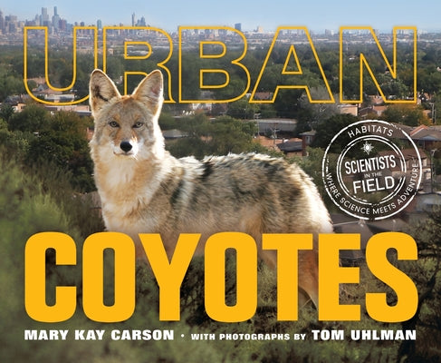 Urban Coyotes -- Mary Kay Carson, Hardcover