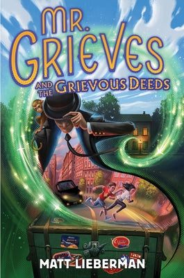 Cover Image for Mr. Grieves and the Grievous Deeds -- Matt Lieberman, Hardcover