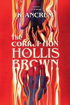 Cover Image for The Corruption of Hollis Brown -- K. Ancrum, Hardcover