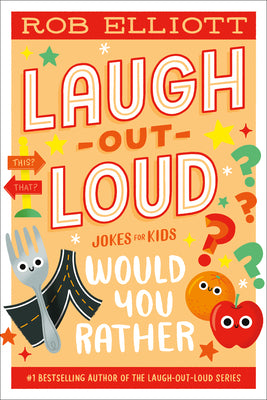 Cover Image for Laugh-Out-Loud: Would You Rather -- Rob Elliott, Paperback