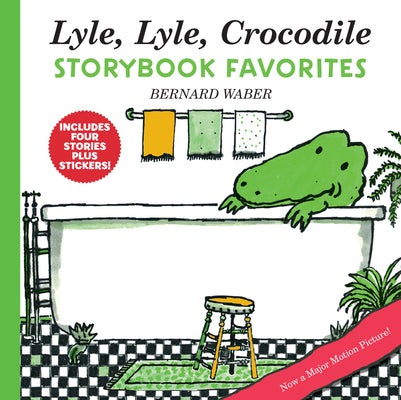 Cover Image for Lyle, Lyle, Crocodile Storybook Favorites: 4 Complete Books Plus Stickers! -- Bernard Waber, Hardcover