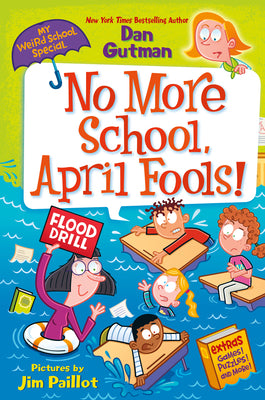 Cover Image for My Weird School Special: No More School, April Fools! -- Dan Gutman, Paperback