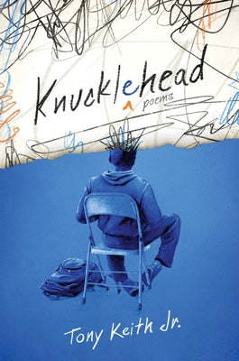 Cover Image for Knucklehead: Poems -- Tony Keith Jr, Hardcover