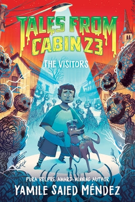 Cover Image for Tales from Cabin 23: The Visitors -- Yamile Saied Méndez, Hardcover