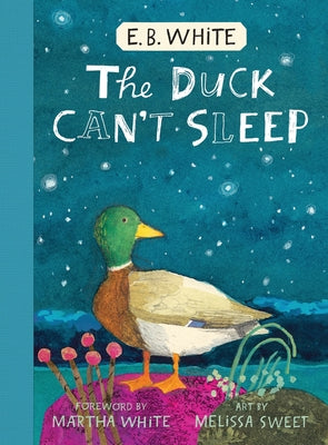 Cover Image for The Duck Can't Sleep -- E. B. White, Hardcover