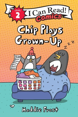 Chip Plays Grown-Up -- Maddie Frost, Hardcover