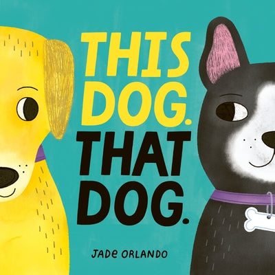 Cover Image for This Dog. That Dog. -- Jade Orlando, Board Books