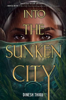 Cover Image for Into the Sunken City -- Dinesh Thiru, Paperback