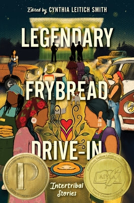 Cover Image for Legendary Frybread Drive-In: Intertribal Stories -- Cynthia Leitich Smith, Hardcover