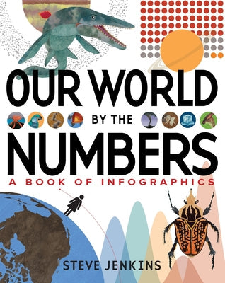 Our World: By the Numbers -- Steve Jenkins, Hardcover