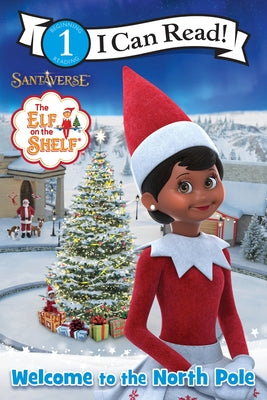 Cover Image for The Elf on the Shelf: Welcome to the North Pole -- Chanda A. Bell, Paperback
