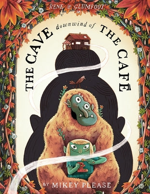 Cover Image for The Cave Downwind of the Café -- Mikey Please, Hardcover