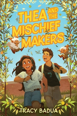 Thea and the Mischief Makers -- Tracy Badua, Hardcover