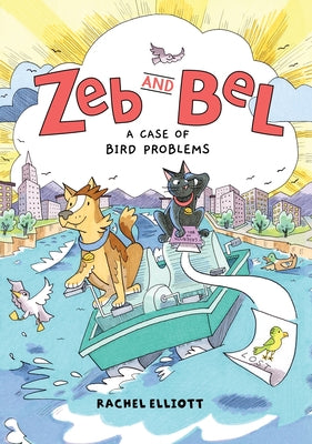 Cover Image for Zeb and Bel: A Case of Bird Problems: A Graphic Novel -- Rachel Elliott, Paperback