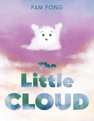 Cover Image for The Little Cloud -- Pam Fong, Hardcover