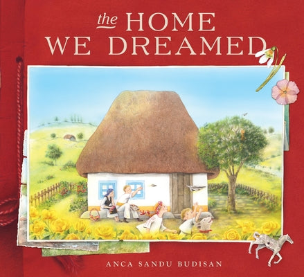 Cover Image for The Home We Dreamed -- Anca Sandu Budisan, Hardcover