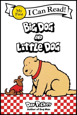 Cover Image for Big Dog and Little Dog -- Dav Pilkey, Paperback